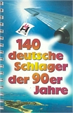 140 deutsche Schlager der 90er Jahre :  DIN A5  Melodien, Texte,